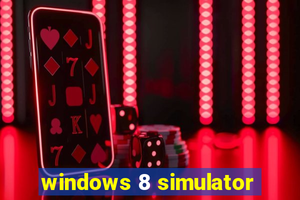 windows 8 simulator